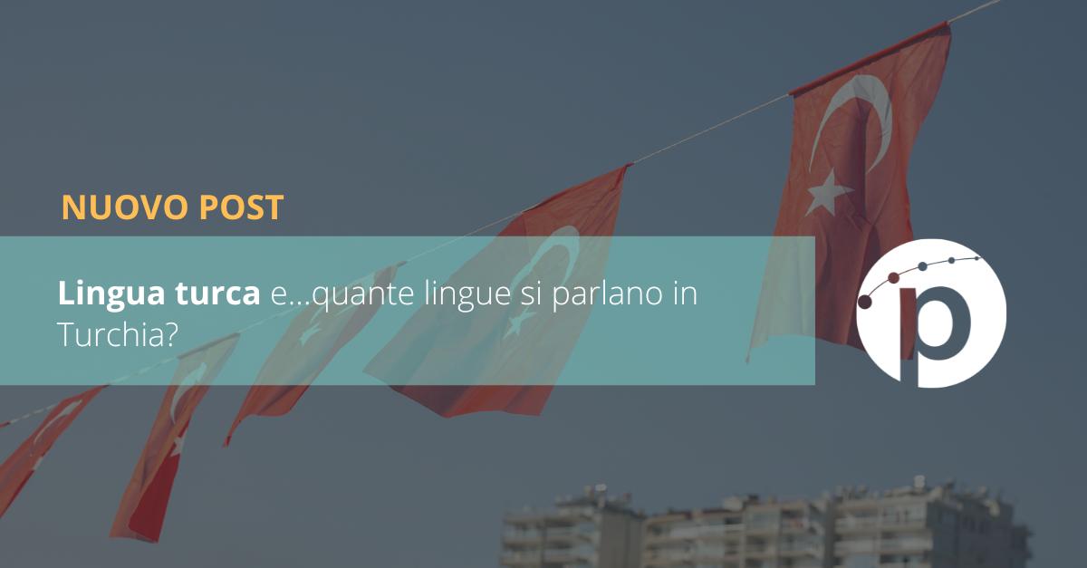 Lingua turca <b>e</b>...quante lingue si parlano in <b>Turchia</b>?